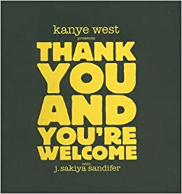 Thank You And You're Welcome by Kanye West.