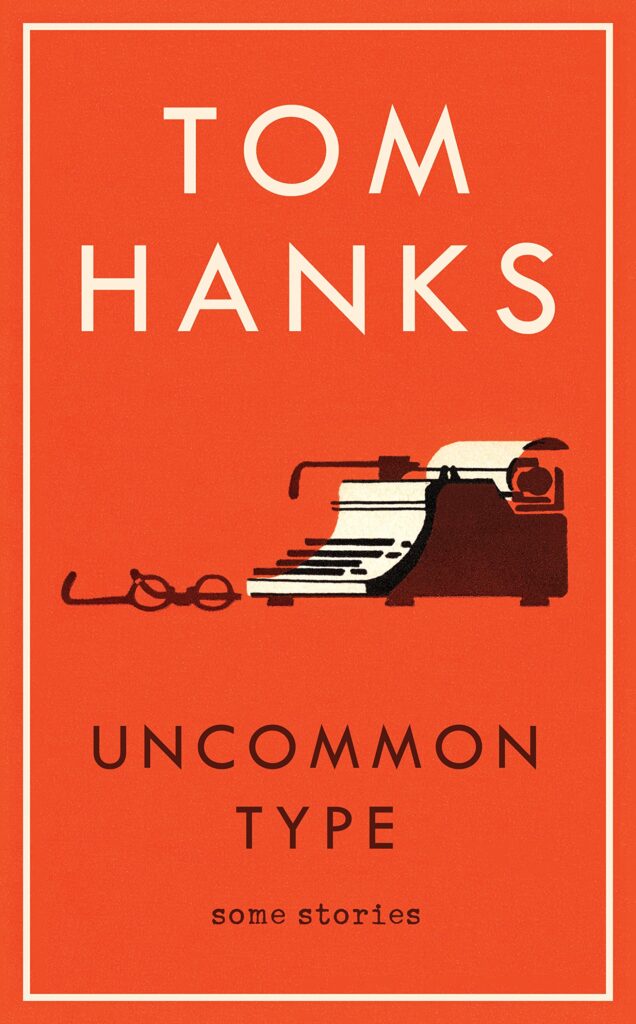 Tom Hanks book - Uncommon Type