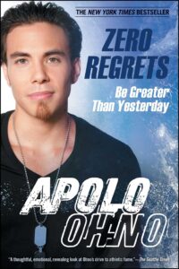 Zero Regrets by Apolo Ohno 